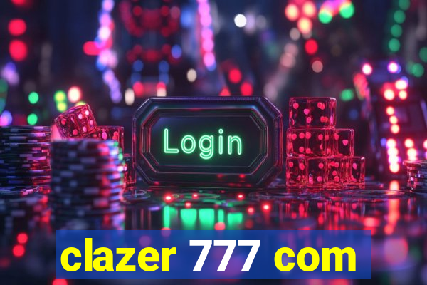 clazer 777 com